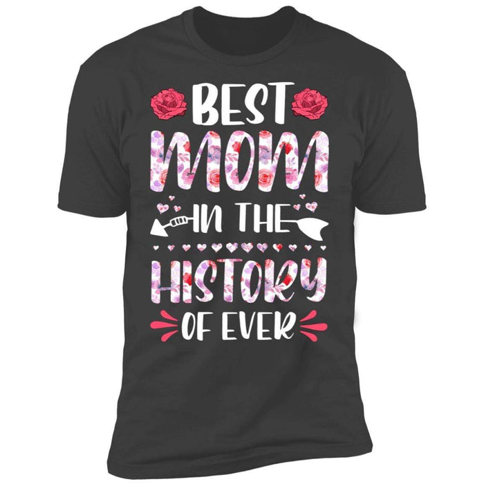 CustomCat Best Mom in the history T-Shirt, Mother Day Gift Apparel Z61 Premium Short Sleeve T-Shirt / Heavy Metal / X-Small