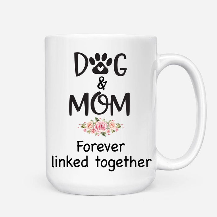 Gosszy Dog & Mom forever linked together Coffee Mug, Gift Ideas For Dog Mom, Dog Lovers mug