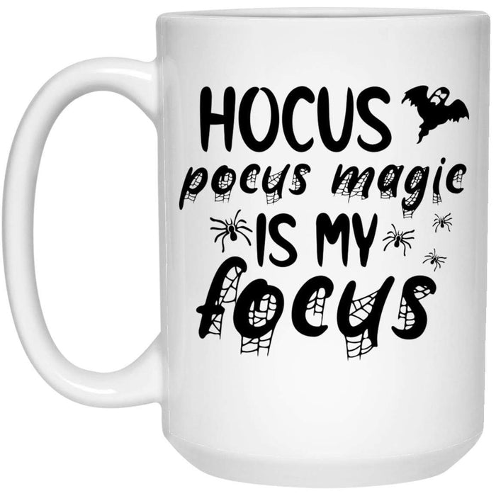 CustomCat Hocus Pocus Magic Is My Focus Coffee Mug, Halloween Gift Mug 15 oz. White Mug / White / One Size