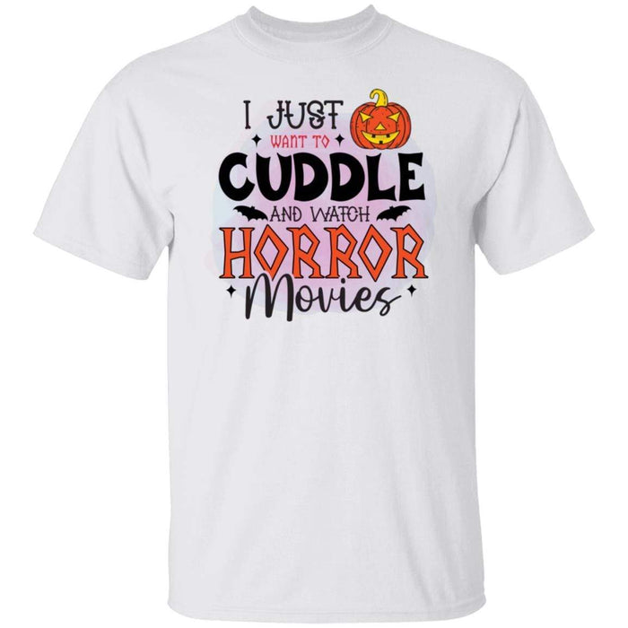 CustomCat I Just Want To Cuddle And Witch Horror Movies Halloween Shirts Apparel G500 5.3 oz. T-Shirt / White / S