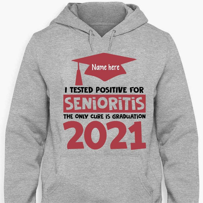 Gosszy I Tested Positive For Senioritis T-Shirt, Senior gift, Graduation shirt 2021 Tshirt Pullover Hoodie / Sport Grey Color / S