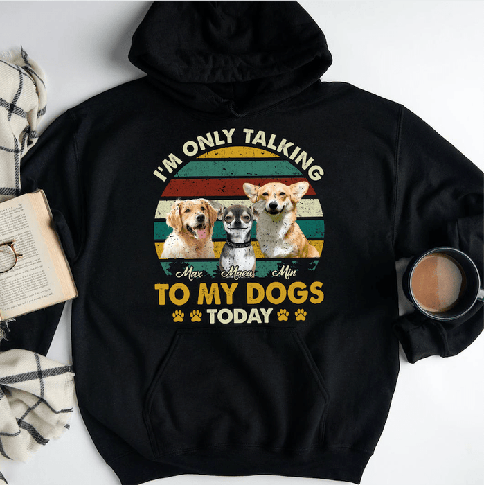Gosszy Personalized Custom T-Shirt, Dog Lover Gift, Dog Portrait Photo T-shirt, I'm Only Talking To My Dog Today Tshirt Pullover Hoodie / Black Color / S