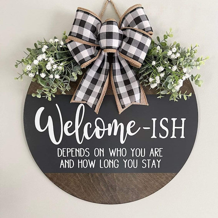 Gosszy Welcome-ish Depends On Who You Are And How Long You Stay Door Sign, Welcome Sign Decor Door Sign 12 Inch