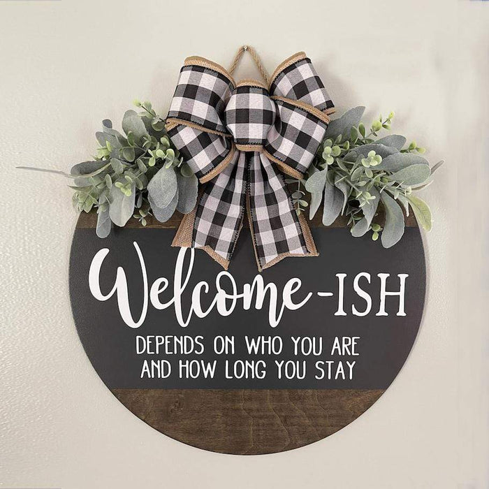 Gosszy Welcome-ish Depends On Who You Are And How Long You Stay Door Sign, Welcome Sign Decor Door Sign 12 Inch