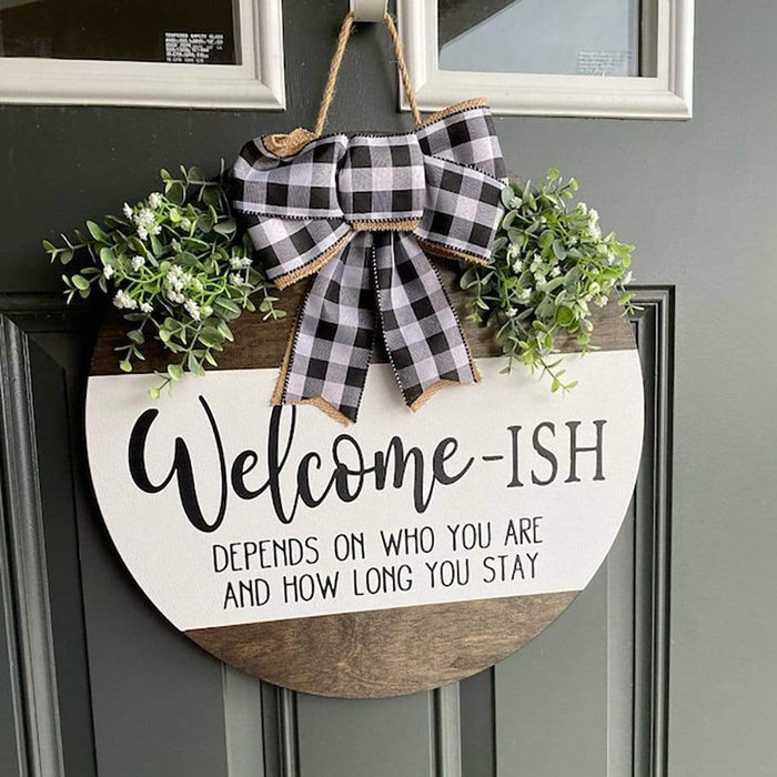 Gosszy Welcome-ish Depends On Who You Are And How Long You Stay Door Sign, Welcome Sign Decor Door Sign 12 Inch