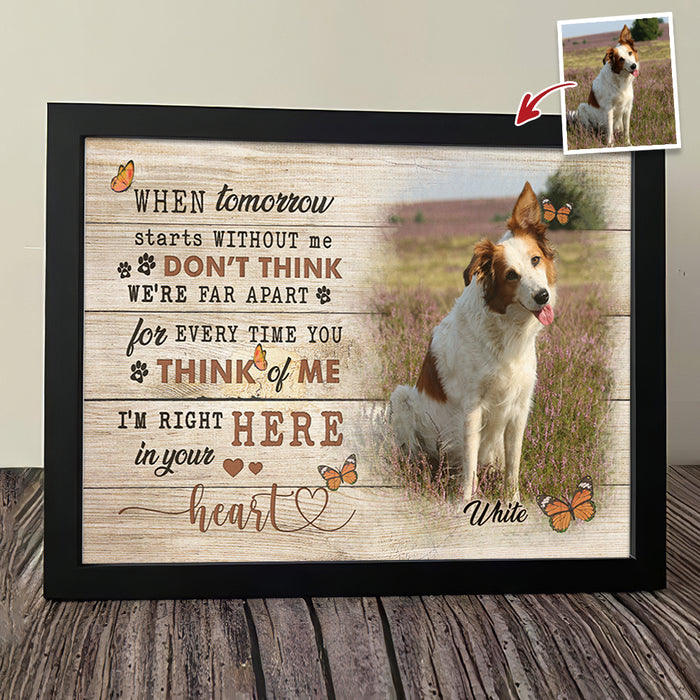 Tomorrow Without Me I'm Right Here In Your Heart Dog Picture Frame, Dog Loss Gift, Memorial Gift