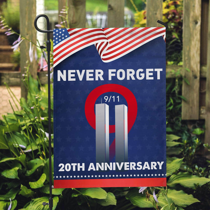 Gosszy 20th Anniversary - 9/11 Never Forget House Flag Garden Flag 12*18 inche