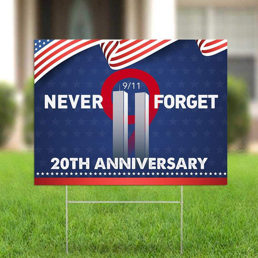 Gosszy 20th Anniversary - 9/11 Never Forget Yard Sign (H-Stake Stand Included) Yard Sign