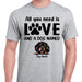 Gosszy All You Need Is Love And Dogs T-Shirt, Dog Lover Gift Tshirt