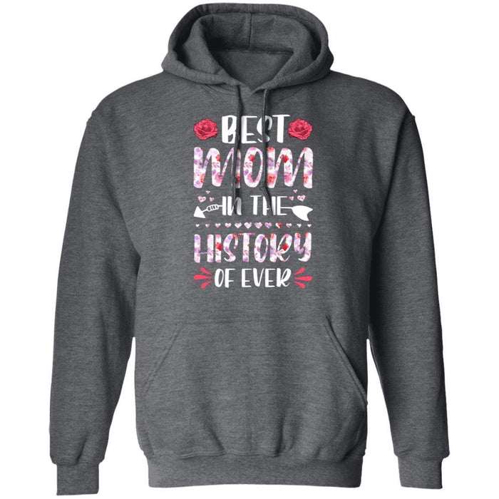 CustomCat Best Mom in the history T-Shirt, Mother Day Gift Apparel Z66 Pullover Hoodie / Dark Heather / S