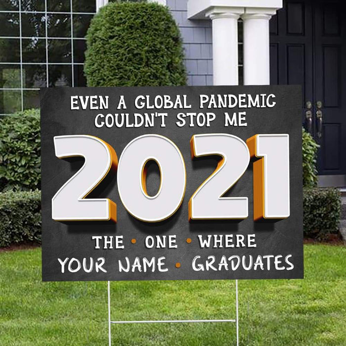 Gosszy Even a global Panmedic couldn't stop me Yard Sign 18x24'' - Made in USA (H-Stake Stand Included), Graduation Day, Senior Gift Yard Sign