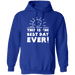 CustomCat Gosszy - Best day ever - tshirt Apparel G185 Gildan Pullover Hoodie 8 oz. / Royal / S