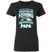 CustomCat Gosszy - Fishing PaPa - tshirt Apparel G500L Gildan Ladies' 5.3 oz. T-Shirt / Black / S
