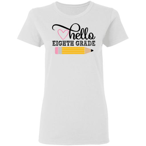 CustomCat Gosszy - Hello Eighth grade Apparel G500L Ladies' 5.3 oz. T-Shirt / White / S