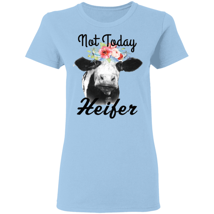 CustomCat Gosszy - Not today Heifer - tshirt Apparel G500L Gildan Ladies' 5.3 oz. T-Shirt / Light Blue / S