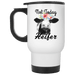 CustomCat Gosszy - Not today Heifer White Travel Mug Drinkware White / One Size