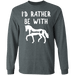 CustomCat Gosszy - Rather be with horse personalized - tshirt  G240 Gildan LS Ultra Cotton T-Shirt / Dark Heather / S