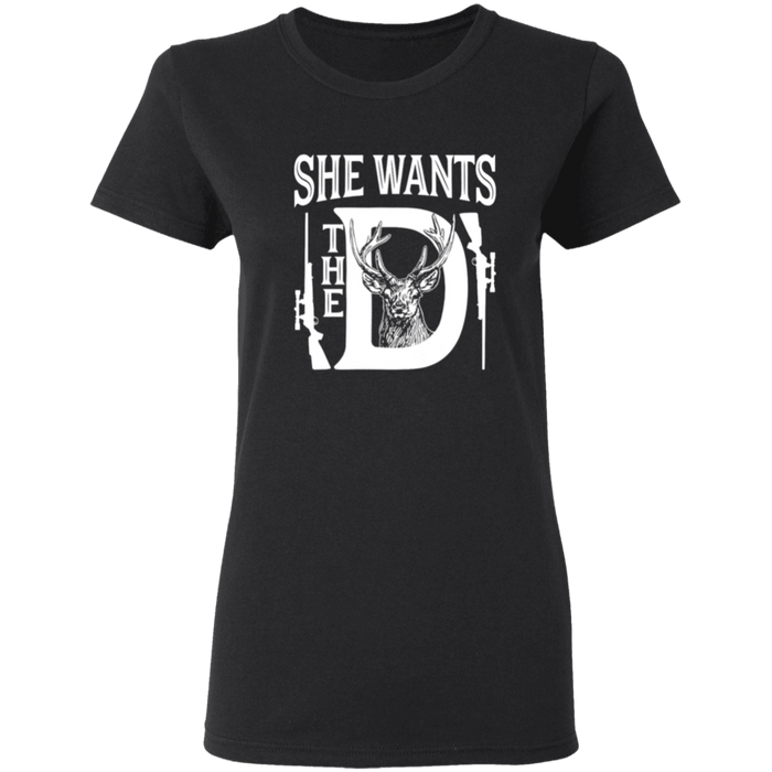 CustomCat Gosszy - she want..D, deerhunting - tshirt Apparel G500L Gildan Ladies' 5.3 oz. T-Shirt / Black / S