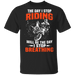 CustomCat Gosszy - The Day I Stop Riding Apparel G500 5.3 oz. T-Shirt / Black / S