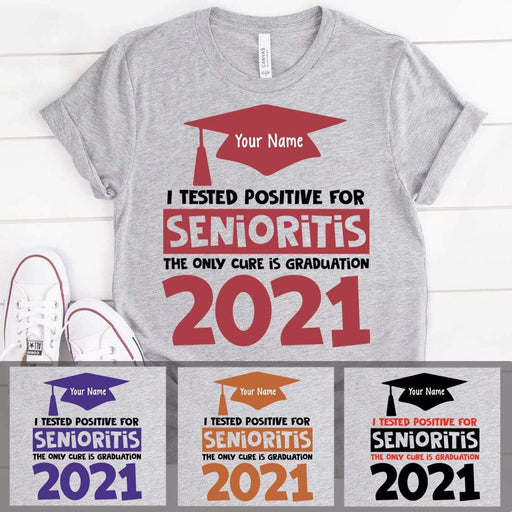 Gosszy I Tested Positive For Senioritis T-Shirt, Senior gift, Graduation shirt 2021 Tshirt