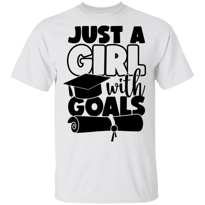 CustomCat Just a girl with Goal, graduation shirt, Senior Gift Apparel G500 5.3 oz. T-Shirt / White / S