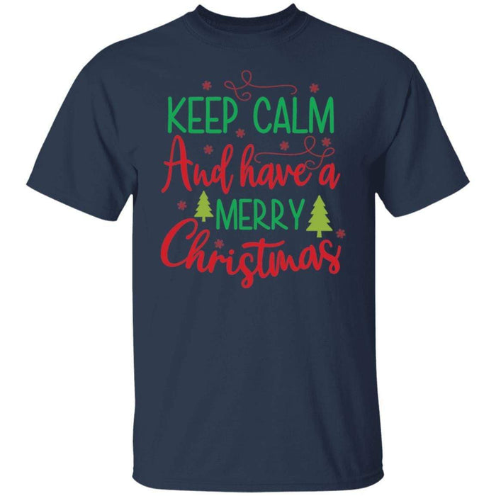 CustomCat Keep Calm And Have A Merry Christmas T-shirt, Christmas Gift Apparel Basic T-Shirt / Navy / S