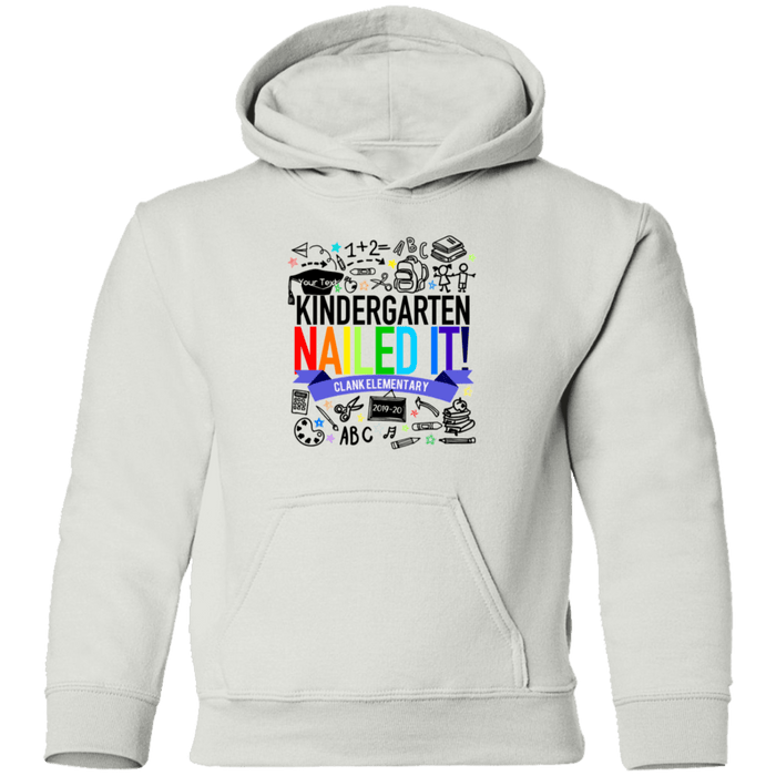 CustomCat Kindergarten Nailed it Ver 2 Tshirt, Graduation Day, Senior Gift Apparel G185B Youth Pullover Hoodie / White / YS