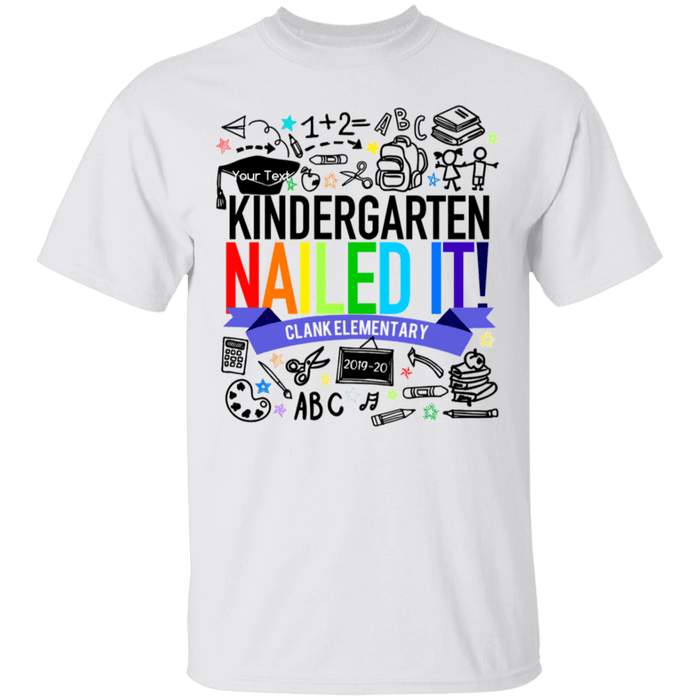 CustomCat Kindergarten Nailed it Ver 2 Tshirt, Graduation Day, Senior Gift Apparel G500 5.3 oz. T-Shirt / White / S