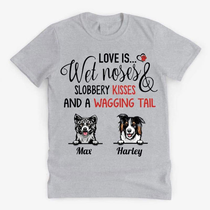 Gosszy Love Is Wet Noses Slobbery Kisses T-shirt, Dog Lover Gift Tshirt Basic Tee / White / S