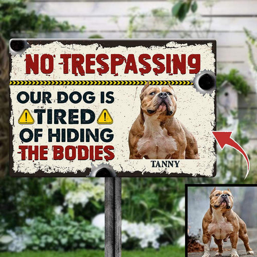 Gosszy No trespassing Our Dog Is Tired Of Hiding Metal Sign, Dog Lover Gift Metal print 8” x 12”