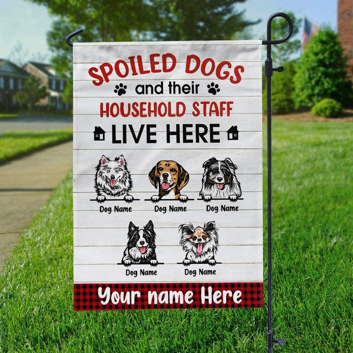 Gosszy Spoiled Dogs Household Staff Live Here Flag, Dog Lover Gift Garden Flag