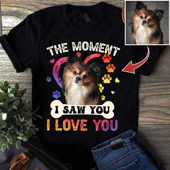 Gosszy The Moment I Saw You I Love You Tshirt, Dog Lover Gift, Custom Upload Image Tshirt Basic T-Shirt / Black / S