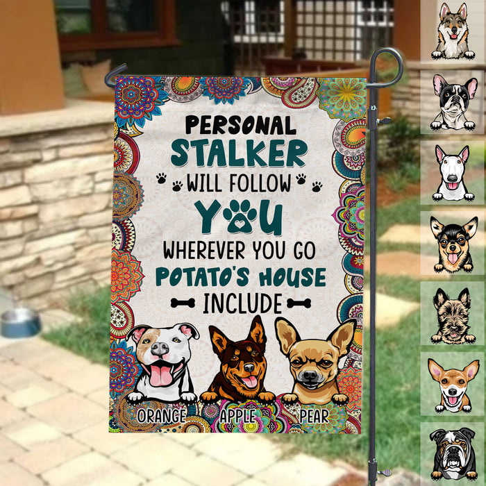 Personal Stalker Will Follow You Dog Garden Flag, Gift For Dog Lovers