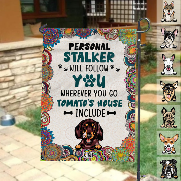 Personal Stalker Will Follow You Dog Garden Flag, Gift For Dog Lovers