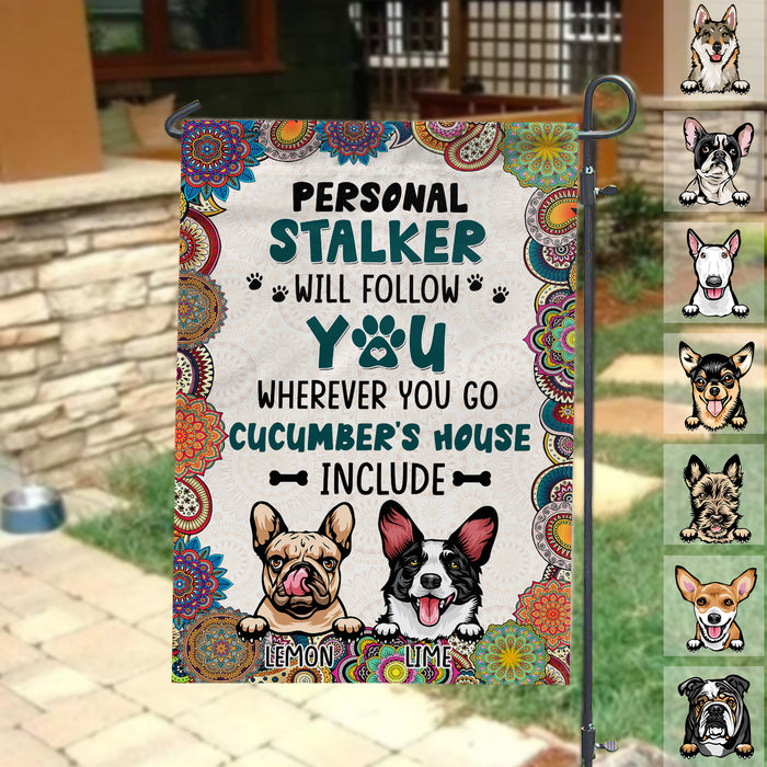 Personal Stalker Will Follow You Dog Garden Flag, Gift For Dog Lovers