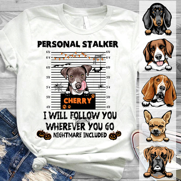 I Will Follow You, Wherever You Go T-shirt For Dog Lover, Halloween Gift